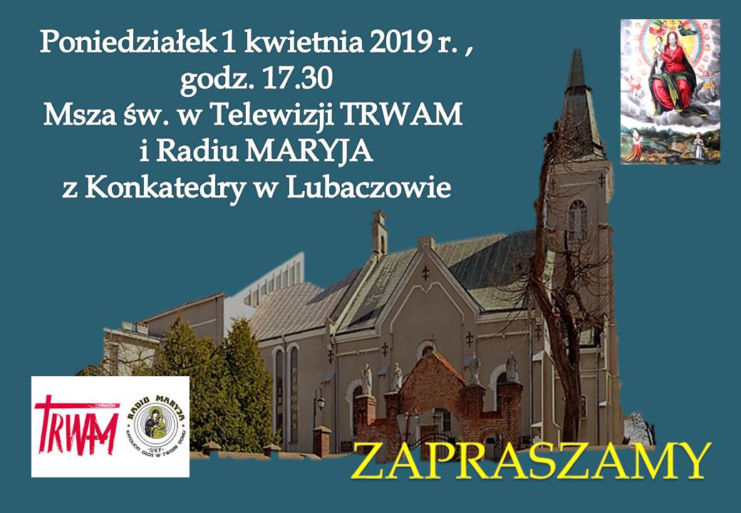 Radio Maryja i Telewizja Trwam w Konkatedrze – 1.04.2019 r.